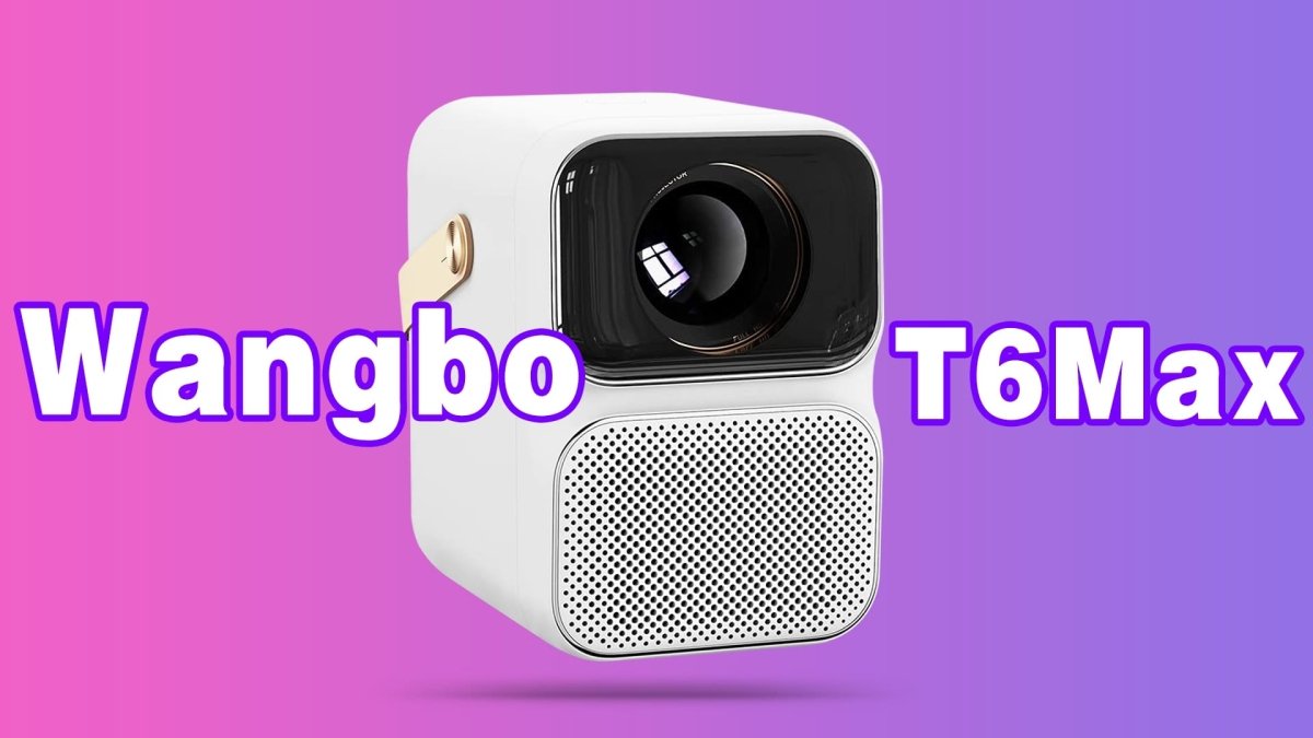 Wanbo T6 Max: Worth it for under 500 AUD？ - Nothingprojector